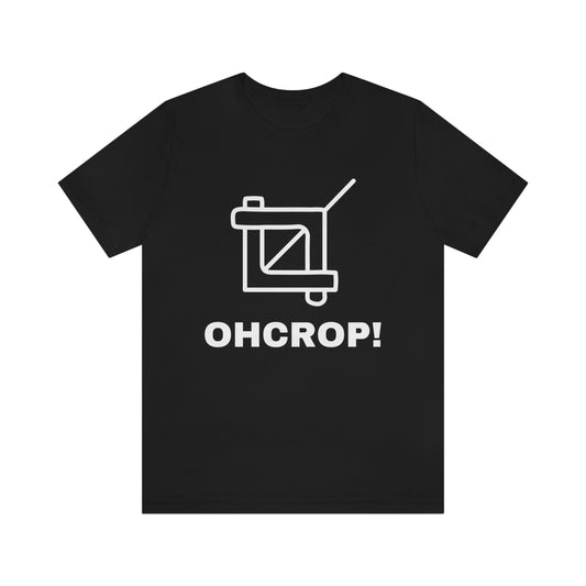 OH CROP! | Graphic Apparel | Unisex Jersey Short Sleeve T-shirt